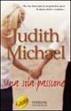 Una sola passione - Judith Michael - Libro Sperling & Kupfer 2002, Super bestseller | Libraccio.it