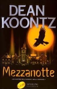 Mezzanotte - Dean R. Koontz - Libro Sperling & Kupfer 2003, Super bestseller | Libraccio.it