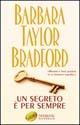 Un segreto è per sempre - Barbara Taylor Bradford - Libro Sperling & Kupfer 2003, Super bestseller | Libraccio.it