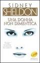 Una donna non dimentica - Sidney Sheldon - Libro Sperling & Kupfer 2003, Super bestseller | Libraccio.it