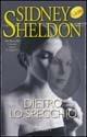 Dietro lo specchio - Sidney Sheldon - Libro Sperling & Kupfer 2003, Super bestseller | Libraccio.it