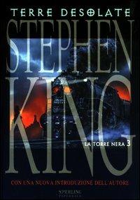 Terre desolate. La torre nera. Vol. 3 - Stephen King - Libro Sperling & Kupfer 2003, Paperback | Libraccio.it