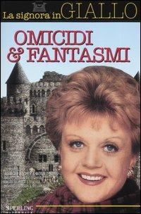 Omicidi & fantasmi. La signora in giallo - Jessica Fletcher, Donald Bain - Libro Sperling & Kupfer 2003, Super bestseller | Libraccio.it