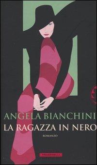 La ragazza in nero - Angela Bianchini - Libro Sperling & Kupfer 2004, Frassinelli Paperback | Libraccio.it