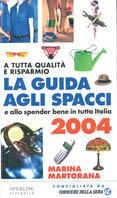 La guida agli spacci e allo spender bene in tutta Italia 2004