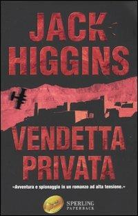 Vendetta privata - Jack Higgins - Libro Sperling & Kupfer 2004, Super bestseller | Libraccio.it