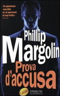 Prova d'accusa - Phillip Margolin - Libro Sperling & Kupfer 2004, Super bestseller | Libraccio.it