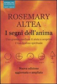 I segni dell'anima - Rosemary Altea - Libro Sperling & Kupfer 2004, Open Space Paperback | Libraccio.it