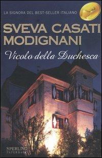 Vicolo della Duchesca - Sveva Casati Modignani - Libro Sperling & Kupfer 2004, Super bestseller | Libraccio.it