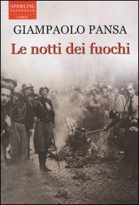 Le notti dei fuochi - Giampaolo Pansa - Libro Sperling & Kupfer 2004, Saggi Paperback | Libraccio.it