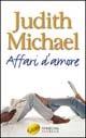 Affari d'amore - Judith Michael - Libro Sperling & Kupfer 2003, Super bestseller | Libraccio.it