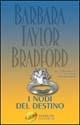 I nodi del destino - Barbara Taylor Bradford - Libro Sperling & Kupfer 2003, Paperback | Libraccio.it