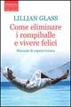 Come eliminare i rompiballe e vivere felici - Lillian Glass - Libro Sperling & Kupfer 2004, Open Space Paperback | Libraccio.it