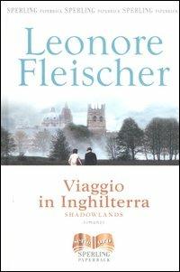 Viaggio in Inghilterra - Leonore Fleischer - Libro Sperling & Kupfer 2004, Serie oro | Libraccio.it