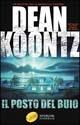 Il posto del buio - Dean R. Koontz - Libro Sperling & Kupfer 2005, Super bestseller | Libraccio.it