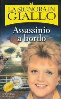 Assassinio a bordo. La signora in giallo - Jessica Fletcher, Donald Bain - Libro Sperling & Kupfer 2005, Super bestseller | Libraccio.it