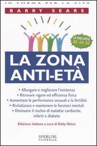 La Zona anti-età - Barry Sears - Libro Sperling & Kupfer 2005, Open Space Paperback | Libraccio.it