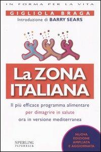 La Zona italiana - Gigliola Braga - Libro Sperling & Kupfer 2005, Open Space Paperback | Libraccio.it