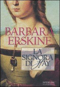 La signora di Hay - Barbara Erskine - Libro Sperling & Kupfer 2005, Serial | Libraccio.it