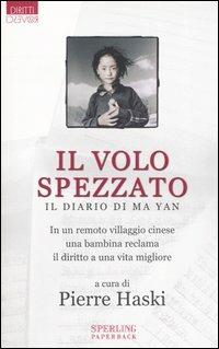 Il volo spezzato. Il diario di Ma Yan  - Libro Sperling & Kupfer 2005, Diritti & Rovesci Paperback | Libraccio.it