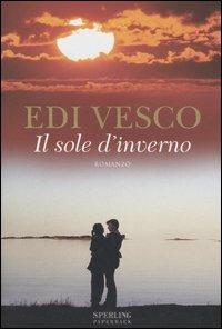 Il sole d'inverno - Edi Vesco - Libro Sperling & Kupfer 2005, Serial | Libraccio.it