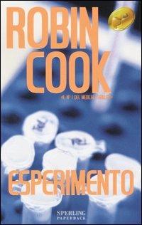 Esperimento - Robin Cook - Libro Sperling & Kupfer 2005, Super bestseller | Libraccio.it
