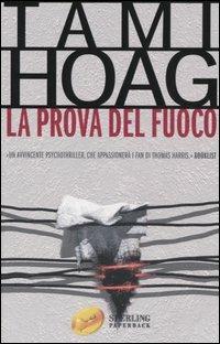 La prova del fuoco - Tami Hoag - Libro Sperling & Kupfer 2005, Super bestseller | Libraccio.it