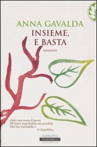 Insieme, e basta - Anna Gavalda - Libro Sperling & Kupfer 2005, Frassinelli Paperback | Libraccio.it