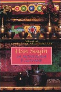 La montagna è giovane - Suyin Han - Libro Sperling & Kupfer 2005, Super bestseller | Libraccio.it
