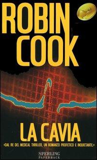 La cavia - Robin Cook - Libro Sperling & Kupfer 2006, Super bestseller | Libraccio.it