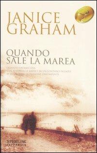 Quando sale la marea - Janice Graham - Libro Sperling & Kupfer 2006, Super bestseller | Libraccio.it