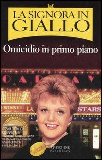 Omicidio in primo piano. La signora in giallo - Jessica Fletcher, Donald Bain - Libro Sperling & Kupfer 2006, Super bestseller | Libraccio.it