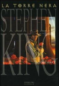 La torre nera. La torre nera. Vol. 7 - Stephen King - Libro Sperling & Kupfer 2006, Paperback | Libraccio.it
