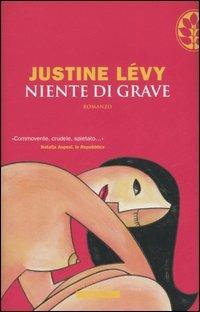 Niente di grave - Justine Lévy - Libro Sperling & Kupfer 2006, Frassinelli Paperback | Libraccio.it