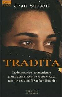 Tradita - Jean P. Sasson - Libro Sperling & Kupfer 2006, Diritti & Rovesci Paperback | Libraccio.it