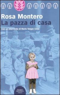 La pazza di casa - Rosa Montero - Libro Sperling & Kupfer 2006, Frassinelli Paperback | Libraccio.it