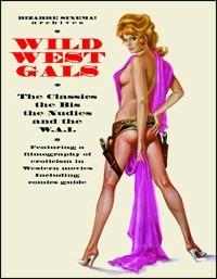 Wild west gals. The classics, the bis, the nudies and the W.A.I. Ediz. italiana e inglese - Stefano Piselli, Antonio Bruschini, Federico De Zigno - Libro Glittering Images 2008, Bizarre sinema! Archives | Libraccio.it