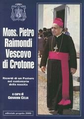 Mons. Pietro Raimondi vescovo di Cassano. Ricordi di un pastore nel centenario della nascita