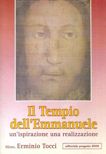 Il tempio dell'Emmanuele. Un'ispirazione, una realizzazione - Erminio Tocci - Libro Progetto 2000 2000, Pocket | Libraccio.it