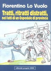 Tratti, ritratti distratti, nei fatti di un ospedale di provincia