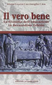 Il vero bene. La filosofia dell'educazione in Bernardino Telesio