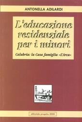 L' educazione residenziale per i minori. Calabria: la casa famiglia «L'Arca»