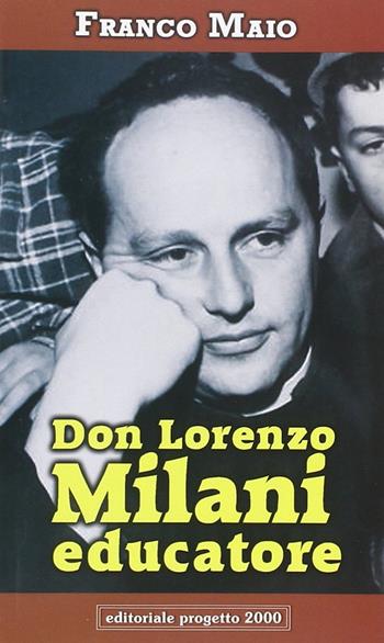 Don Lorenzo Milani educatore - Franco Maio - Libro Progetto 2000 2007, Orizzonti | Libraccio.it