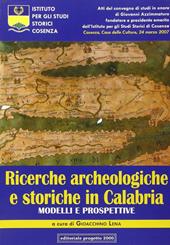 Ricerche archeologiche e storiche in Calabria. Modelli e prospettive. Atti del Convegno di studi in onore di Giovanni Azzimmaturo...