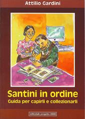 Santini in ordine. Guida per capirli e collezionarli