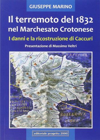 Il terremoto del 1832 nel marchesato crotonese. I danni e la ricostruzione di Caccuri - Giuseppe Marino - Libro Progetto 2000 2012, Tra le pagine della storia | Libraccio.it