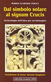 Dal simbolo solare al signum crucis. Archeologia dell'idea per un'immagine