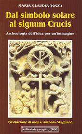 Dal simbolo solare al signum crucis. Archeologia dell'idea per un'immagine