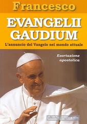 Evangelii gaudium. Esortazione apostolica. L'annuncio del Vangelo nel mondo attuale