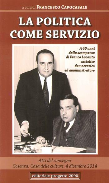 La politica come servizio  - Libro Progetto 2000 2015, Orizzonti | Libraccio.it
